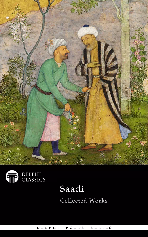 Saadi - Collected Works - Delphi Classics